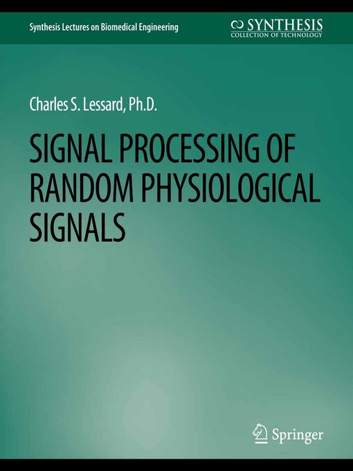 Title details for Signal Processing of Random Physiological Signals by Charles S. Lessard - Available